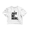 Just Be Here Graphic Crop Tee Cheap