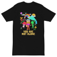 You Are Not Alone Premium Graphic Tee Hot on Sale