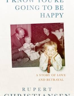 Rupert Christiansen: I Know You are Going to be Happy [2013] hardback For Sale