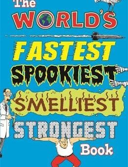 .: The World s Fastest Spookiest Smelliest Strongest Book [2012] paperback For Discount