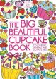 The Big Beautiful Cupcake Book [2014] paperback Online